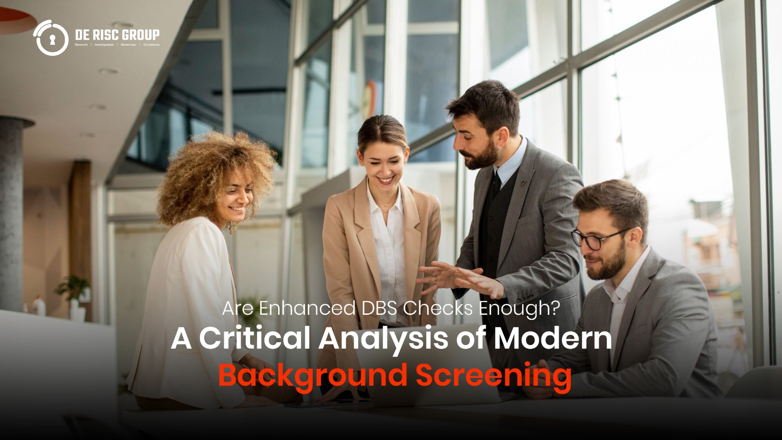 Are Enhanced DBS Checks Enough? A Critical Analysis of Modern Background Screening